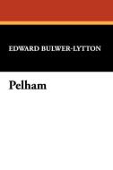 Pelham di Edward Bulwer Lytton Lytton edito da Wildside Press