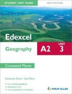 Edexcel A2 Geography Student Unit Guide New Edition: Unit 3 Contested Planet di Cameron Dunn, Sue Warn edito da Hodder Education