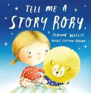 Tell Me a Story, Rory di Jeanne Willis edito da Hachette Children's Group
