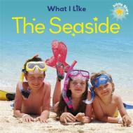 Little Stars: What I Like: The Seaside di Liz Lennon edito da Hachette Children's Group