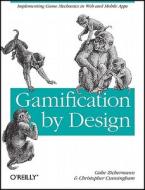 Implementing Game Mechanics In Web And Mobile Apps di Gabe Zichermann, Christopher Cunningham edito da O'reilly Media, Inc, Usa