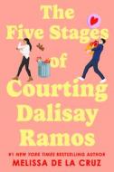The Five Stages of Courting Dalisay Ramos di Melissa de la Cruz edito da UNION SQUARE & CO