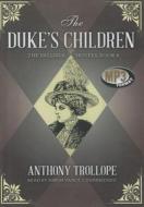 The Duke's Children di Anthony Trollope edito da Blackstone Audiobooks