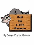 Puki the Little Raccoon di Susan Graves edito da America Star Books