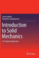 Introduction To Solid Mechanics di Jacob Lubliner, Panayiotis Papadopoulos edito da Springer-verlag New York Inc.