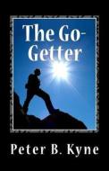 The Go-Getter di Peter B. Kyne edito da Createspace