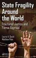 State Fragility Around the World di Laurie A. Gould edito da CRC Press