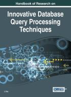 Handbook of Research on Innovative Database Query Processing Techniques di Li Yan edito da Information Science Reference