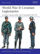 World War II Croatian Legionaries di Vladimir Brnardic edito da Bloomsbury Publishing PLC