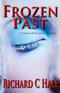 Frozen Past di Richard C. Hale edito da Createspace