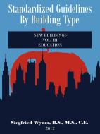 Standardized Guidelines by Building Type di Siegfried Wyner B. S. M. S. C. E. edito da AuthorHouse