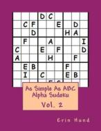 As Simple as ABC Alpha Sudoku Vol. 2 di Erin Hund edito da Createspace