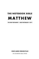 The Notebook Bible, New Testament, Matthew, Grid Notebook 1 of 9: Subtitle: King James Version Plus di Notebook Bible Press edito da Createspace