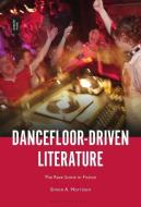 Dancefloor Driven Literature di MORRISON SIMON A edito da Bloomsbury Academic