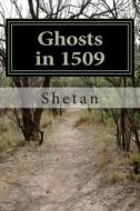 Ghosts in 1509 di Shetan edito da Createspace