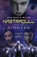 Nastragull: Pirates di Erik Martin Willen edito da Createspace