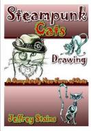 Steampunk Cats: A Completely New Form of Cats! di Jeffrey Stains edito da Createspace