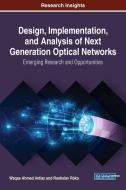 Design, Implementation, and Analysis of Next Generation Optical Networks edito da Information Science Reference