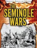 The Seminole Wars di Ellis Roxburgh edito da GARETH STEVENS INC