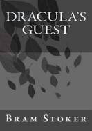 Dracula's Guest di Bram Stoker edito da Createspace Independent Publishing Platform