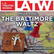 The Baltimore Waltz di Paula Vogel edito da LA Theatre Works