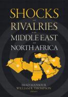 Shocks and Rivalries in the Middle East and North Africa edito da GEORGETOWN UNIV PR