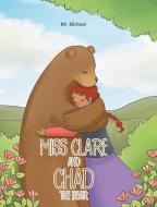 Miss Clare and Chad the Bear di Michael edito da Covenant Books