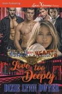 Healing Hearts 18: Love Too Deeply (Siren Publishing Lovextreme Forever) di Dixie Lynn Dwyer edito da SIREN PUB