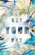 Set Your Day di Lopez Heather K. Lopez edito da Lulu Press