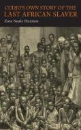 Cudjo's Own Story of the Last African Slaver di Zora Neale Hurston edito da MARTINO FINE BOOKS