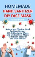 Homemade Hand Sanitizer, DIY Face Mask di Olivia Bryant edito da Pulsar Publishing