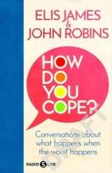 How Do You Cope?: Notes on Strength, Resilience and Finding Ourselves di Elis James edito da BBC BOOKS