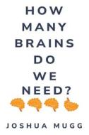 HOW MANY MINDS DO WE NEED? di Joshua Mugg edito da hbnisha