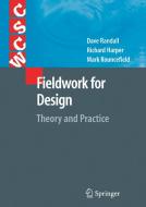 Fieldwork for Design di Dave Randall, Richard Harper, Mark Rouncefield edito da Springer-Verlag GmbH