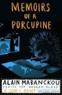 Memoirs Of A Porcupine di Alain Mabanckou edito da Profile Books Ltd