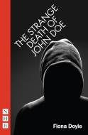 The Strange Death of John Doe di Fiona Doyle edito da Nick Hern Books