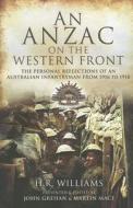 An Anzac on the Western Front di H. R. Williams edito da Pen & Sword Books Ltd