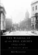 The Winding Up of the Dail Courts, 1922-1925: An Obvious Duty di Mary Kotsonouris edito da FOUR COURTS PR