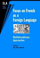 Focus on French as a Foreign Language di Jean-Marc Dewaele edito da Channel View Publications