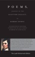 Poems, Chiefly in the Scottish Dialect: The Luath Kilmarnock Edition di Robert Burns edito da LUATH PR LTD