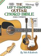 The Left-Handed Guitar Chord Bible di Tobe A. Richards edito da Cabot Books