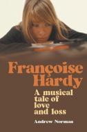 Francoise Hardy di Andrew Norman edito da New Haven Publishing Ltd