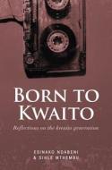 Born to Kwaito di Sihle Mthembu edito da JACANA MEDIA