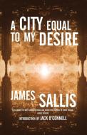 A City Equal to My Desire di James Sallis edito da Point Blank
