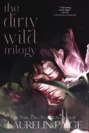 Dirty Wild Trilogy di Laurelin Paige edito da Inherence LLC