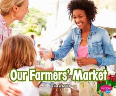 Our Farmers' Market di Mary Meinking edito da PEBBLE BOOKS