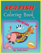Sea Fish Coloring Book di Cucu Suru edito da Cucu Suru