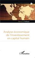 Analyse économique de l'investissement en capital humain di Babacar Ndiaye edito da Editions L'Harmattan