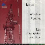 Wireline Logging/Les Diagraphies Au Cable di Sylvain Boyer, Francois Coppens edito da Editions Technip