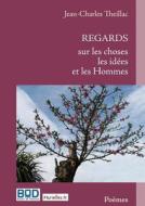 Regards sur les choses, les idées et les Hommes di Jean-Charles Theillac edito da Books on Demand GmbH